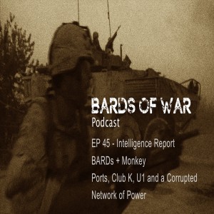 Ep45_BardsFM, Intelligence Report, Bards+Monkey, Ports, ClubK, U1 and a Corrupted Network of Power