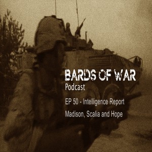 Ep50_BardsFM - IntelligenceReport, Madison, Scalia, the Sheriff and Hope