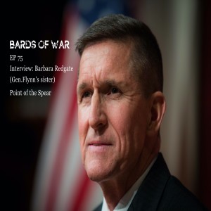 Ep75_BardsFM - Interview, Barbara Redgate (Gen Flynn’s sister), Point of the Spear