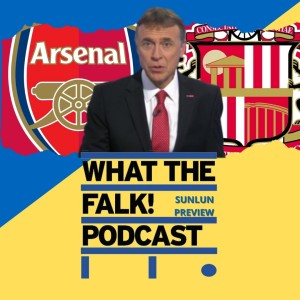 Arsenal vs Sunderland with Sky Sports legend Julian Waters // Carabao Cup Quarter Final Preview - What The Falk Podcast