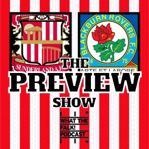 Sunderland vs Blackburn Rovers // EFL Championship Preview - What The Falk Podcast