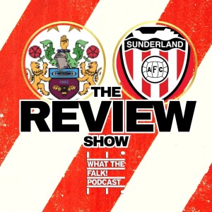 Burnley 0-0 Sunderland | EFL Championship Review - What The Falk Podcast