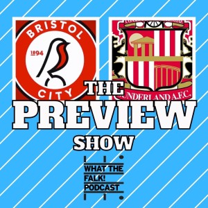Bristol City vs Sunderland // EFL Championship Preview - What The Falk Podcast