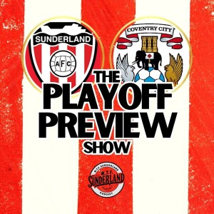 Sunderland vs Coventry City | EFL Championship Playoff Semi-Final Preview - WTF Podcast