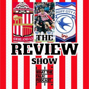 Sunderland 0-1 Cardiff City | EFL Championship Review - What The Falk Podcast