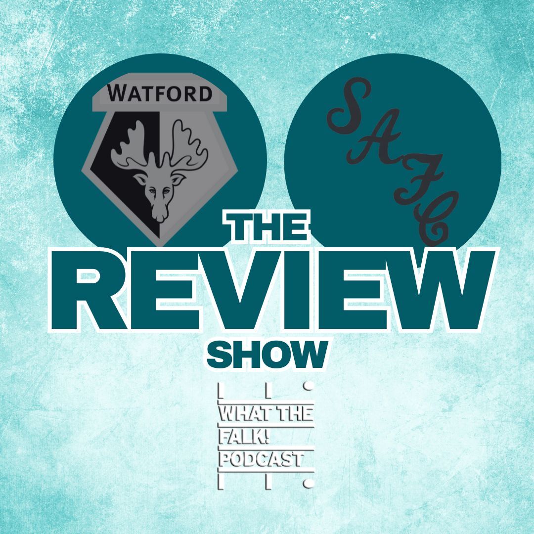 Watford 2-1 Sunderland | EFL Championship Review - What The Falk Podcast