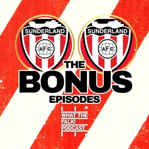 Worst Sunderland XI | What The Falk Podcast bonus episode 3