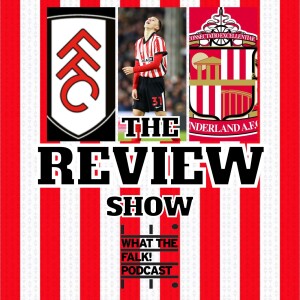 Fulham 1-1 Sunderland | FA Cup Review - What The Falk Podcast