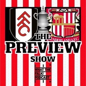 Fulham vs Sunderland // FA Cup Round 4 Preview - What The Falk Podcast