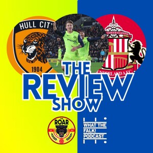 Hull City 0-1 Sunderland | EFL Championship Review - What The Falk Podcast x The Roar Podcast