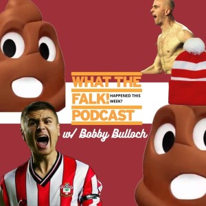 What The Falk Happened This Week Ep#14 | Jobbygate with Hamilton Accies former co-comms Bobby Bulloch