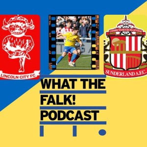 Lincoln City 0-0 Sunderland | League One Review - What The Falk Podcast