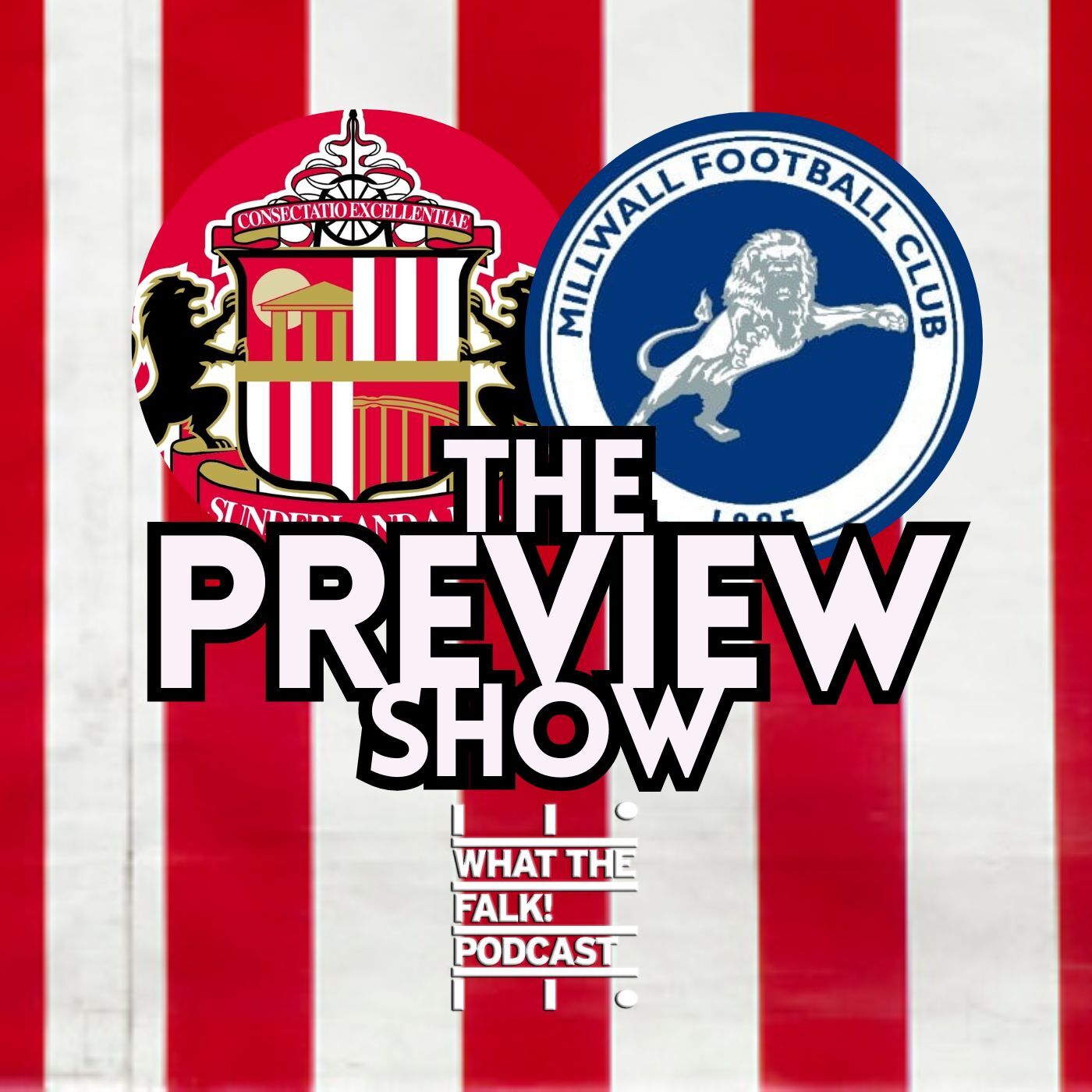 Sunderland vs Millwall // EFL Championship Preview - What The Falk Podcast