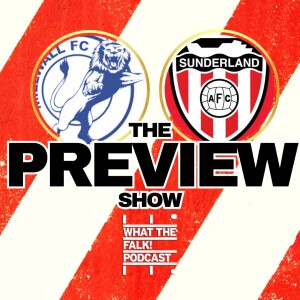 Millwall vs Sunderland // EFL Championship Preview - What The Falk Podcast