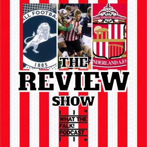 Millwall 1-1 Sunderland | EFL Championship Review - What The Falk Podcast