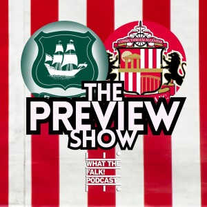 Plymouth Argyle vs Sunderland // EFL Championship Preview - What The Falk Podcast