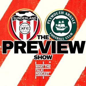 Sunderland vs Plymouth Argyle // EFL Championship Preview - What The Falk Podcast