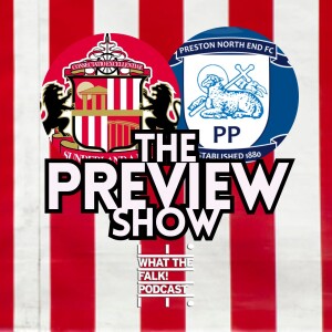 Sunderland vs Preston North End // EFL Championship Preview - What The Falk Podcast