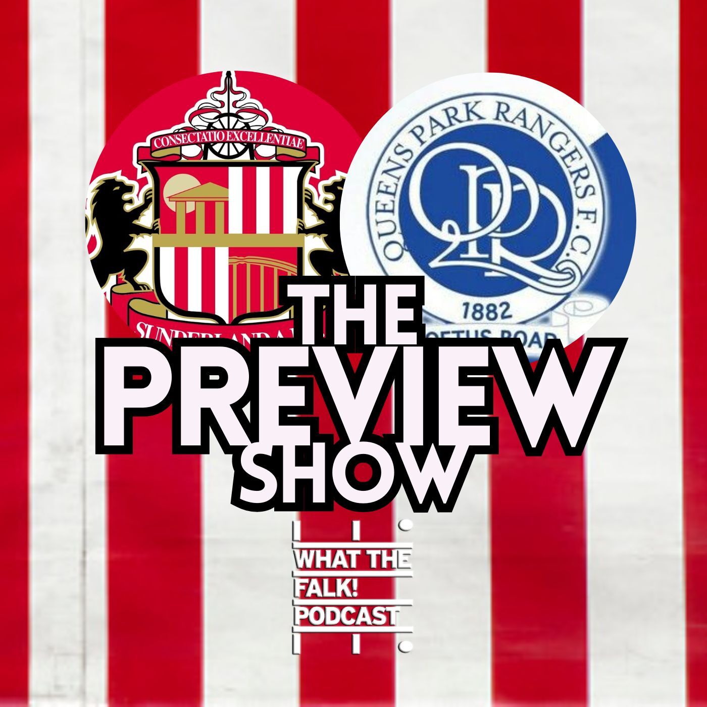 Sunderland vs Queens Park Rangers // EFL Championship Preview - What The Falk Podcast