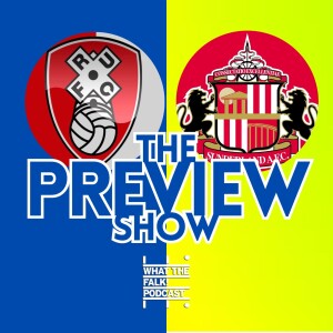 Rotherham United vs Sunderland // EFL Championship Preview - What The Falk Podcast