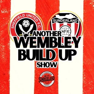 Sunderland vs Sheffield United | Wembley Build Up w/ James Copley - WTF Podcast