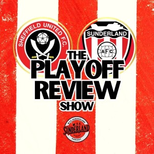 Sunderland 2-1 Sheffield United - EFL Championship Playoff Final Review - WTF Podcast