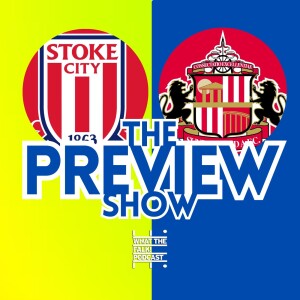 Stoke City vs Sunderland // EFL Championship Preview - What The Falk Podcast