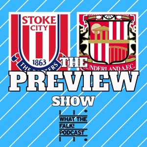 Stoke City vs Sunderland // EFL Championship Preview - What The Falk Podcast