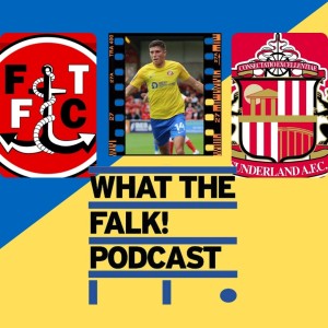 Fleetwood Town 2-2 Sunderland | League One Review - What The Falk Podcast