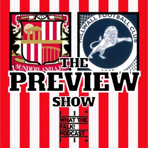 Sunderland vs Millwall // EFL Championship Preview - What The Falk Podcast