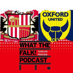 Sunderland vs Oxford United // League One Preview - What The Falk Podcast