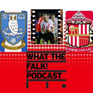 Sheffield Wednesday 1-1 Sunderland (Agg. 1-2) | League One play-off semi final Review - What The Falk Podcast