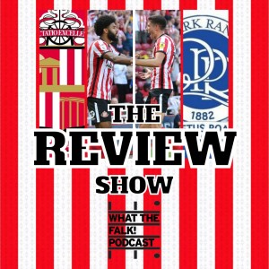 Sunderland 2-2 Queens Park Rangers | EFL Championship Review - What The Falk Podcast