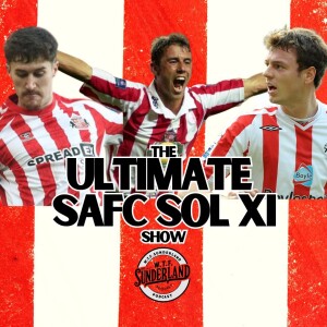 The Ultimate Sunderland XI - The SOL years | WTF Sunderland Podcast