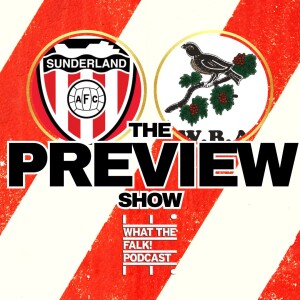 Sunderland vs West Bromwich Albion | EFL Championship Preview - What The Falk Podcast