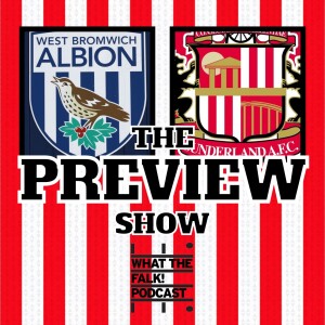 West Bromich Albion vs Sunderland // EFL Championship Preview - What The Falk Podcast