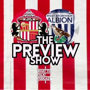 Sunderland vs West Bromich Albion // EFL Championship Preview - What The Falk Podcast