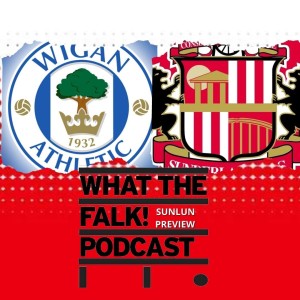 Wigan Athletic vs Sunderland // League One Preview - What The Falk Podcast