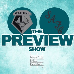 Watford vs Sunderland // EFL Championship Preview - What The Falk Podcast