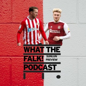 Sunderland vs Northampton Town // League One Preview - What The Falk Podcast