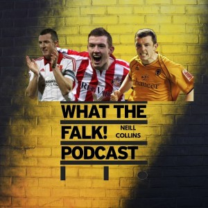 Neill Collins - What The Falk Podcast S2E10 | Sunderland, Sheffield United, Wolves, Tampa Bay Rowdies