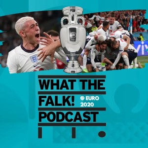 England 2-1 Denmark | Euro 2020 semi final - What The Falk Review Podcast