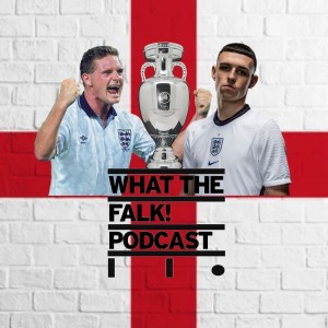 UEFA Euro 2020: England Preview | What The Falk Podcast at the Euros