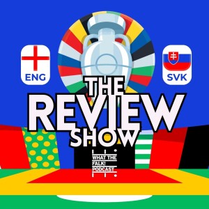 England 2-1 Slovakia Euro 2024 Last 16 Review - What The Falk Podcast