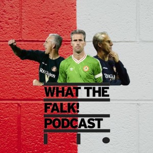 Mick McCarthy - What The Falk Podcast S2E4 | His three seasons at Sunderland