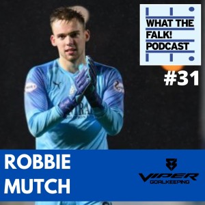 What The Falk Podcast #31 - Robbie Mutch | Falkirk, Jim Leighton, Scotland U21 & SFL's decision