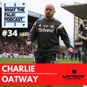 What The Falk Podcast #34 - Charlie Oatway | The Great Escape, Gus Poyet, derby wins and Cup final