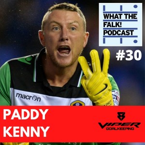 What The Falk Podcast #30 - Paddy Kenny | Sheffield United, Neil Warnock, QPR & growing up at Bury