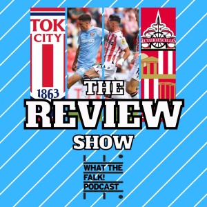 Stoke City 0-1 Sunderland | EFL Championship Review - What The Falk Podcast