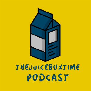 The JuiceBoxTime Podcast - Episode #1 